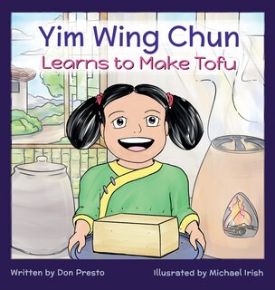 Front cover_Yim Wing Chun Learns to Make Tofu