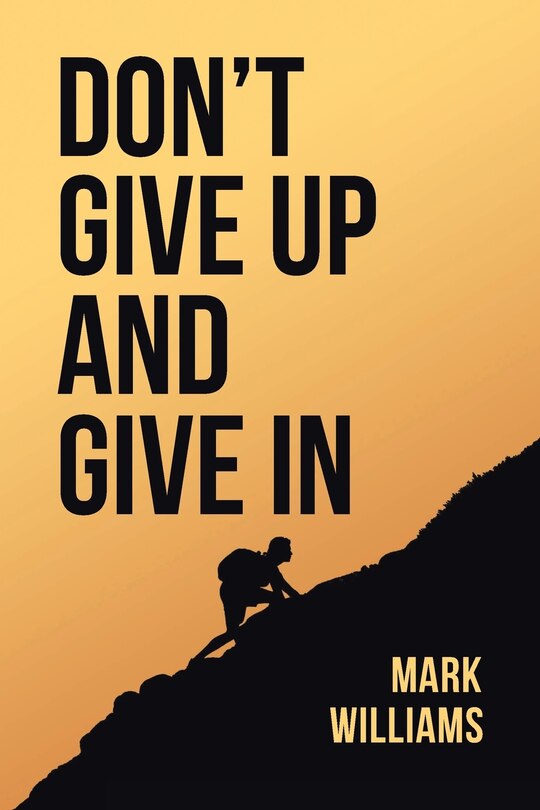 Front cover_Don't Give Up and Give In