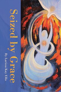 Front cover_Seized by Grace