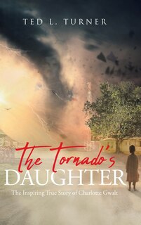 Front cover_The Tornado's Daughter