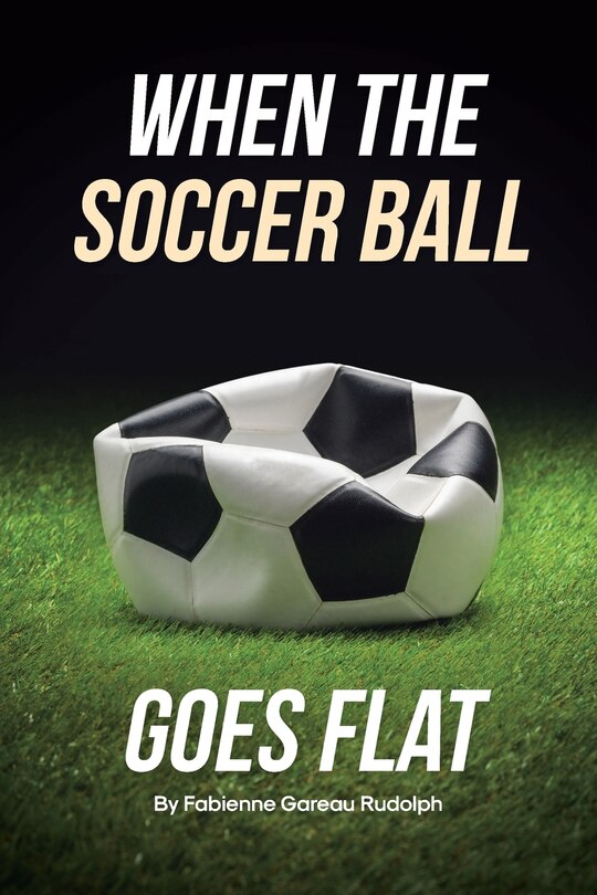 Front cover_When the Soccer Ball Goes Flat