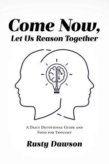 Front cover_Come Now, Let Us Reason Together
