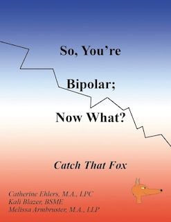 Front cover_So, You're Bipolar; Now What?