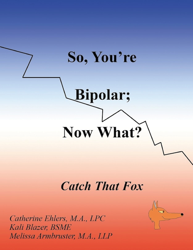 Front cover_So, You're Bipolar; Now What?