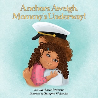 Front cover_Anchors Aweigh, Mommy's Underway!