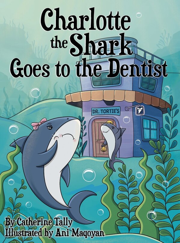 Front cover_Charlotte the Shark Goes to the Dentist