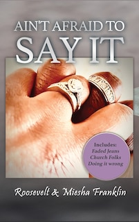 Front cover_Ain't Afraid to Say It