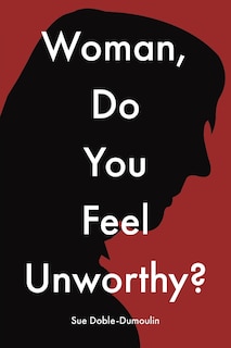 Couverture_Woman, Do You Feel Unworthy?