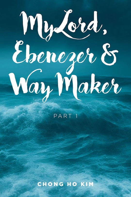 Couverture_My Lord, Ebenezer and Way Maker