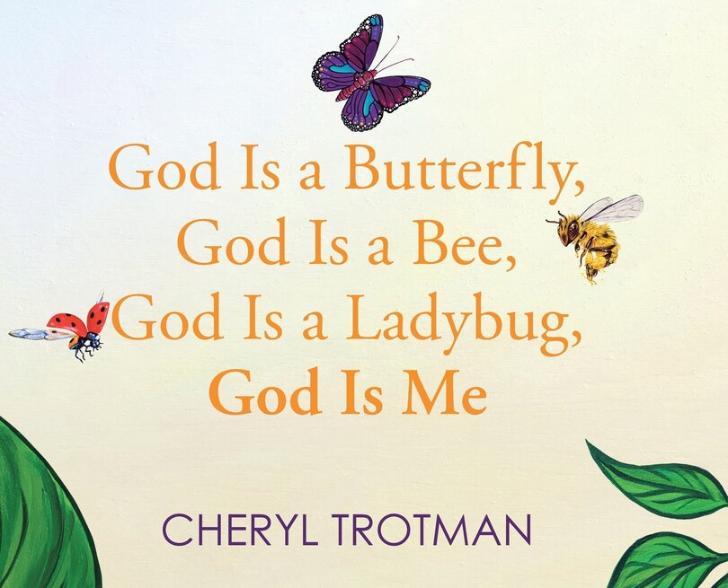 Front cover_God is a Butterfly, God is a Bee, God is a Ladybug, God is Me