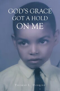 Front cover_God's Grace Got a Hold on Me