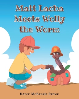 Front cover_Matt Lacha Meets Wolly the Worm
