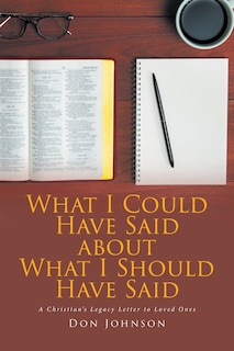 Front cover_What I Could Have Said about What I Should Have Said
