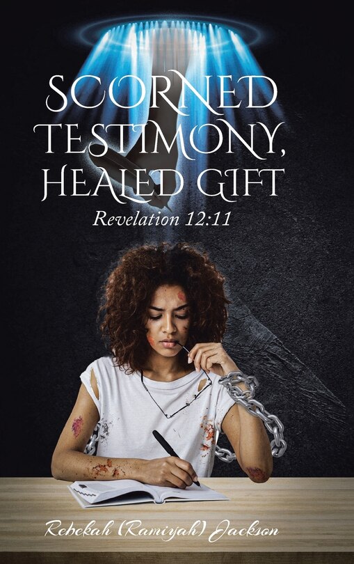Front cover_Scorned Testimony, Healed Gift