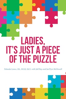 Front cover_Ladies, It's Just a Piece of the Puzzle