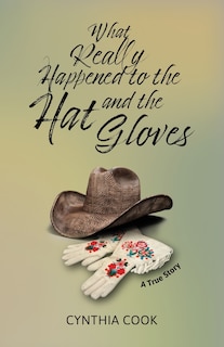 Front cover_What Really Happened To The Hat and The Gloves