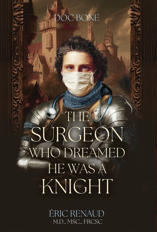Front cover_The Surgeon Who Dreamed He Was a Knight