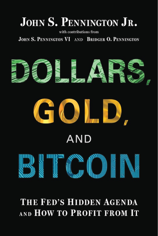 Couverture_Dollars, Gold, and Bitcoin: The Fed's Hidden Agenda and How to Profit from It