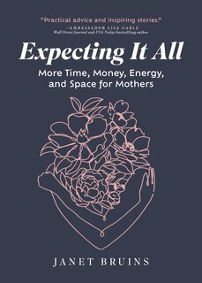 Front cover_Expecting It All: More Time, Money, Energy, and Space for Mothers