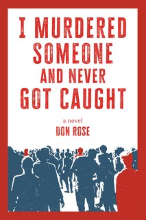 Front cover_I Murdered Someone and Never Got Caught
