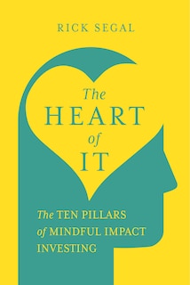 Front cover_The Heart of It: The Ten Pillars of Mindful Impact Investing