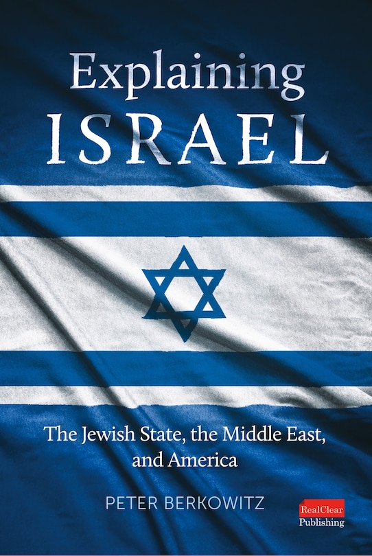 Front cover_Explaining Israel: The Jewish State, the Middle East, and America