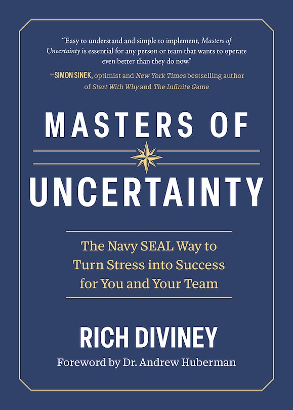 Front cover_Masters of Uncertainty: The Navy SEAL Way to Turn Stress into Success for You and Your Team