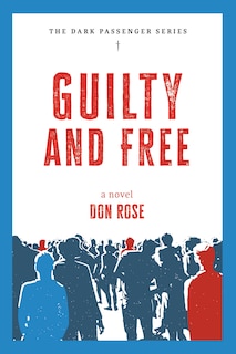 Front cover_Guilty and Free: A Novel