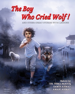 Front cover_The Boy Who Cried Wolf! And Other Great Stories with Lessons