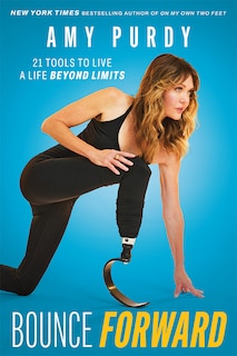 Front cover_Bounce Forward: 21 Tools to Live a Life Beyond Limits