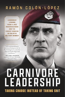 Front cover_Carnivore Leadership: Taking Charge Instead of Taking Shit
