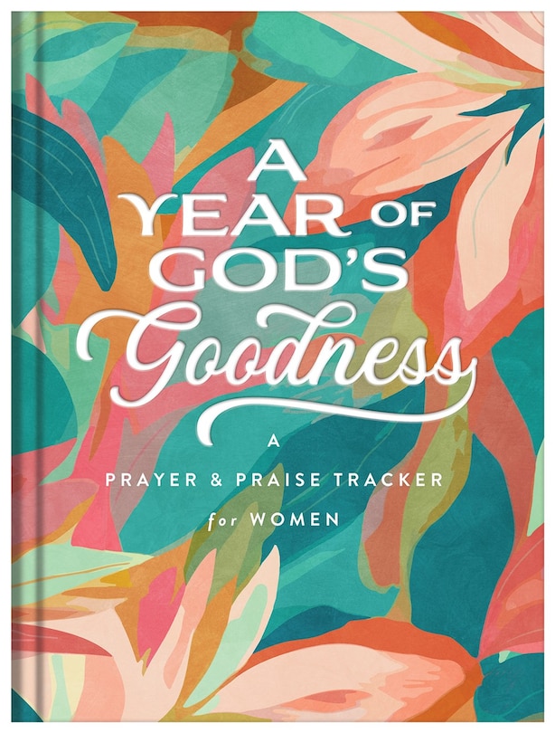 Couverture_A Year of God's Goodness: A Prayer and Praise Tracker for Women