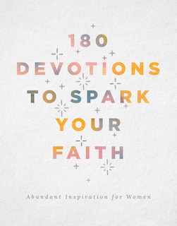 Front cover_180 Devotions to Spark Your Faith