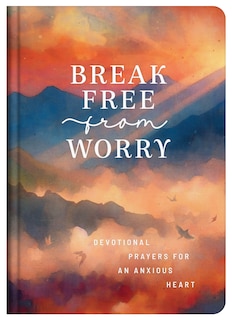 Couverture_Break Free from Worry: Devotional Prayers for an Anxious Heart