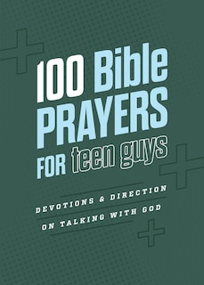 Couverture_100 Bible Prayers for Teen Guys