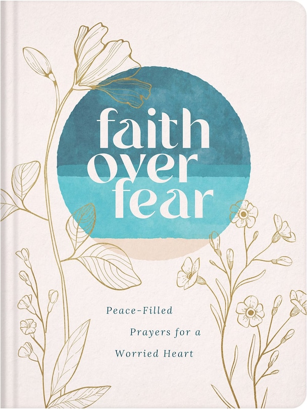 Couverture_Faith over Fear: Peace-Filled Prayers for a Worried Heart