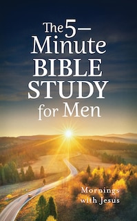 Front cover_The 5-Minute Bible Study for Men: Mornings with Jesus