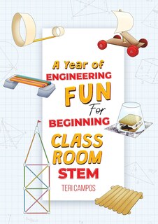 Couverture_A Year of Engineering Fun for Beginning Classroom STEM