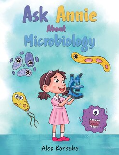 Front cover_Ask Annie About Microbiology