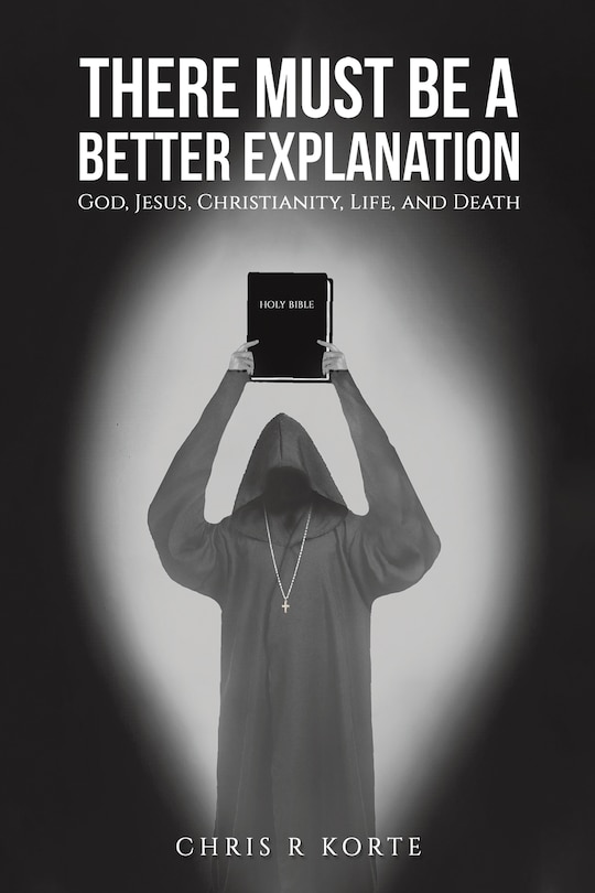 Front cover_There Must Be a Better Explanation