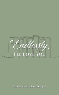Front cover_Endlessly, I'll Love You