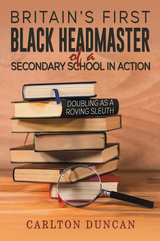 Couverture_Britain's First Black Headmaster of a Secondary School in Action
