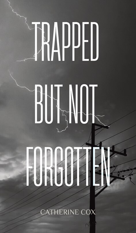 Front cover_Trapped but Not Forgotten