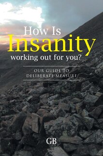 Couverture_How Is Insanity working out for you?
