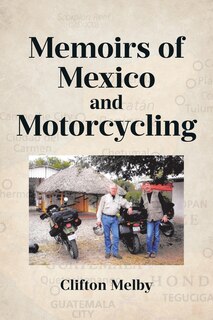Couverture_Memoirs of Mexico and Motorcycling