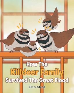 Front cover_How The Killdeer Family Survived The Great Flood