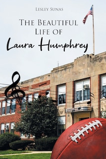 Front cover_The Beautiful Life of Laura Humphrey