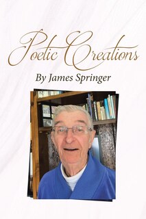 Front cover_Poetic Creations By James Springer