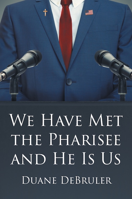 Couverture_We Have Met the Pharisee and He Is Us