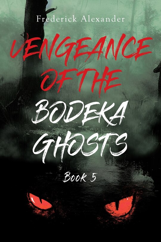 Front cover_Vengeance of the Bodeka Ghosts